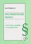 Spotrebiteľské právo (v Slovenskej republike a v Európskej) - kniha z kategorie Obchod