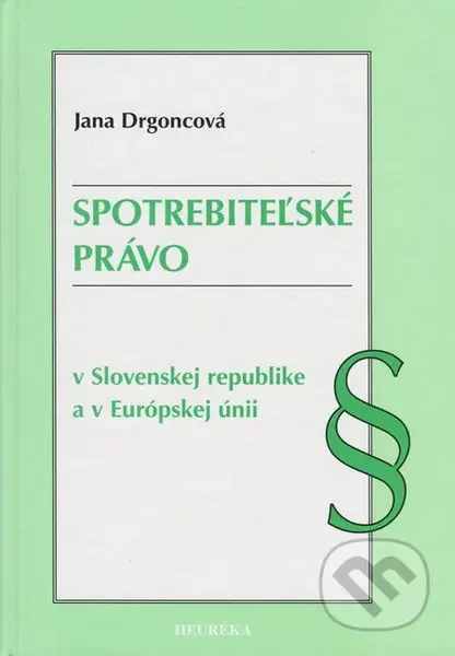 Spotrebiteľské právo (v Slovenskej republike a v Európskej) - kniha z kategorie Obchod