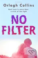 No Filter - Orlagh Collins - kniha z kategorie Beletrie pro děti