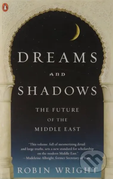 Dreams and Shadows (The Future of the Middle East) - kniha z kategorie Humanitní a společenské vědy