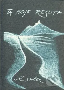 Ta moje realita - Jiří Souček - kniha z kategorie Životopisy