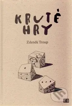 Kruté hry - Zdeněk Troup - kniha z kategorie Poezie
