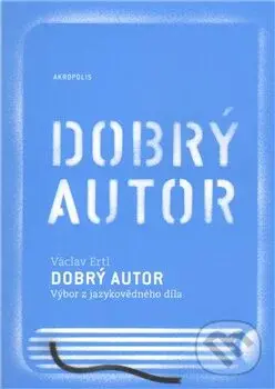 Dobrý autor (Výbor z jazykovědného díla) - Václav Ertl