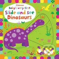 Baby's Very First Slide And See Dinosaurs - Fiona Watt, Stella Baggott (ilustrácie) - kniha z kategorie Pro děti