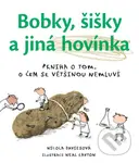 Bobky, šišky a jiná hovínka (Kniha o tom, o čem se většinou nemluví) - kniha z kategorie Pro děti