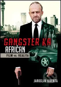 Gangster Ka - Afričan (Film vs. realita) - Jaroslav Kmenta - kniha z kategorie Beletrie