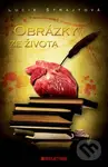 Obrázky ze života - Lucie Štrajtová - kniha z kategorie Beletrie