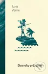 Dva roky prázdnin - Jules Verne,Dva roky prázdnin - Jules Verne