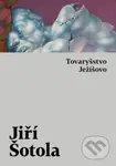 Tovaryšstvo Ježíšovo - Jiří Šotola - kniha z kategorie Beletrie pro děti