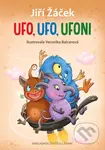 Ufo, Ufo, Ufoni - Jiří Žáček, Veronika Balcarová (ilustrátor) - kniha z kategorie Beletrie pro děti