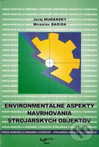 Environmentálne aspekty navrhovania strojárskych objektov - kniha z kategorie Vysoké školy