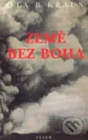 Země bez Boha - Ota B. Kraus - kniha z kategorie Beletrie