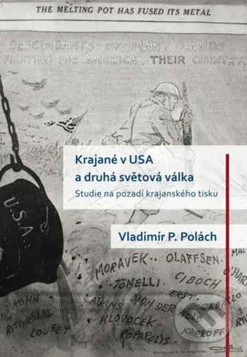 Krajané v USA a druhá světová válka (Studie na pozadí krajanského tisku) - kniha z kategorie Historie
