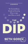 The Dip (The Extraordinary Benefits of Knowing When to Quit (And When to Stick)) - kniha z kategorie Podnikání
