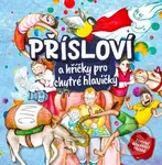 Přísloví a hříčky pro chytré hlavičky (Životní moudrost předků) - kniha z kategorie Naučné knihy