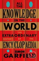 All the Knowledge in the World (The Extraordinary History of the Encyclopaedia) - kniha z kategorie Historie