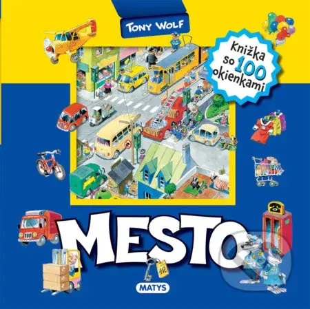 Mesto (Knižka so 60 okienkami) - Tony Wolf - kniha z kategorie Pro děti