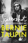 Scattershot (Life, Music, Elton and Me) - Bernie Taupin - kniha z kategorie Životopisy