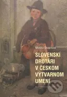 Slovenskí drotári v českom výtvarnom umení - Monika Škvarnová - kniha z kategorie Řemesla