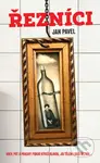 Řezníci (Krev, pot a prachy! Pokud kýveš hlavou, jsi tělem i duší řezník) - kniha z kategorie Beletrie