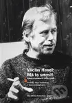 Václav Havel - Má to smysl (Výbor rozhovorů 1964 - 1989) - kniha z kategorie Životopisy