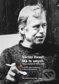 Václav Havel - Má to smysl (Výbor rozhovorů 1964 - 1989) - kniha z kategorie Životopisy