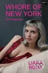 Whore of New York (A Confession) - Liara Roux - kniha z kategorie Autobiografie