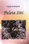 Paleta žití - Libuše Svobodová, Gabriela Ungerová (ilustrácie) - kniha z kategorie Poezie