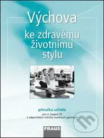 Výchova ke zdravému životnímu stylu (Příručka učitele pro 2. stupeň ZŠ a odpovídající ročníky víceletých gymnázií) - kniha z kategorie 2. stupeň