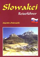 Slowakei - Reiseführer - Martin Ondráček - kniha z kategorie Mapy a cestování