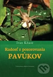 Radosť z pozorovania pavúkov - Ivan Kňaze - kniha z kategorie Biologie