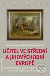 Učitel ve střední a jihovýchodní Evropě (Profesionalizace učitelského vzdělávání: historické a systematické aspekty) - kniha z kategorie Sociologie