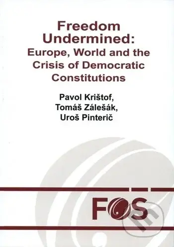 Freedom Undermined (Europe, World and the Crisis of Democratic Constitutions) - kniha z kategorie Náboženská literatura