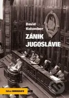 Zánik Jugoslávie - David Kolumber - kniha z kategorie Historie