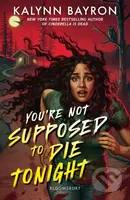 You're Not Supposed to Die Tonight - Kalynn Bayron - kniha z kategorie Beletrie pro děti