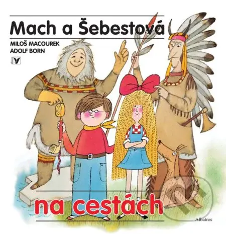 Mach a Šebestová na cestách - Miloš Macourek, Adolf Born (ilustrátor) - kniha z kategorie Pro děti