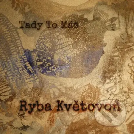 Tady To Máš: Ryba Květovoň - Tady To Máš