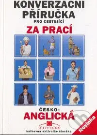Česko-anglická konverzační příručka pro cestující za prací - kniha z kategorie Jazykové učebnice a slovníky