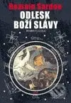 Odlesk Boží slávy (Román o času) - Romain Sardou - kniha z kategorie Sci-fi