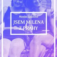 Jsem Milena z Prahy - Monika Zgustová