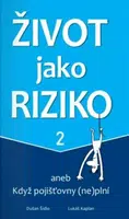Život jako riziko 2 aneb Když pojišťovny (ne)plní - Dušan Šídlo, Kaplan Lukáš