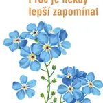 Proč je někdy lepší zapomínat - Scott A. Small - e-kniha