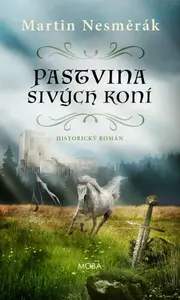 Pastvina sivých koní - Martin Nesměrák