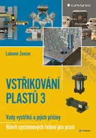 Kniha: Vstřikování plastů 3 od Zeman Lubomír