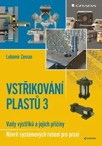 Kniha: Vstřikování plastů 3 od Zeman Lubomír