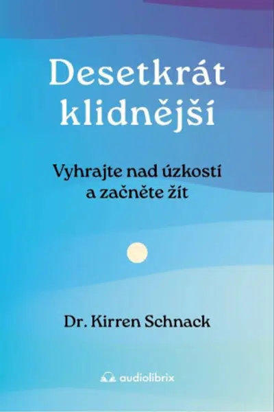 Desetkrát klidnější - Kirren Schnack