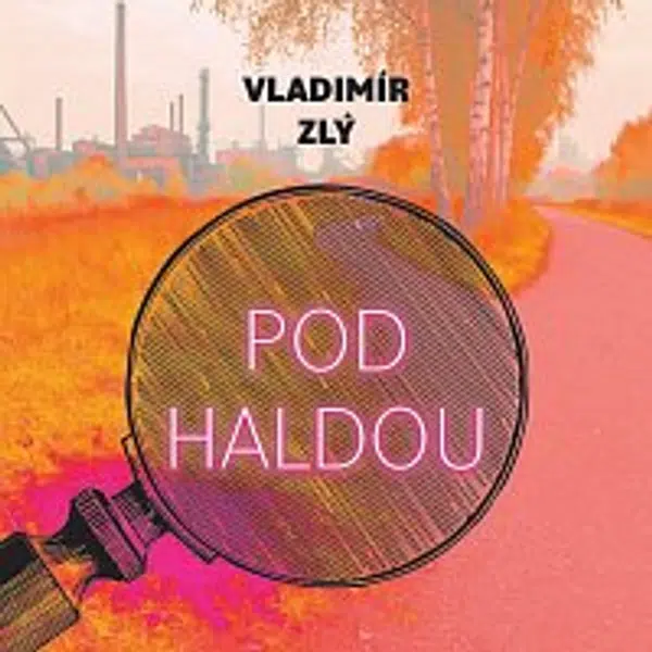 Gustav Hašek – Zlý: Pod haldou CD-MP3