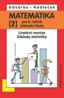 Matematika pro 8. roč. ZŠ - 2.díl (Lineární rovnice, základy statistiky) - Oldřich Odvárko, Jiří Kadleček