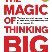 The Magic of Thinking Big - David J. Schwartz