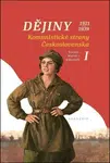 Dějiny komunistické strany Československa I - Jiří Kocian, Pavel Marek, Jakub Rákosník